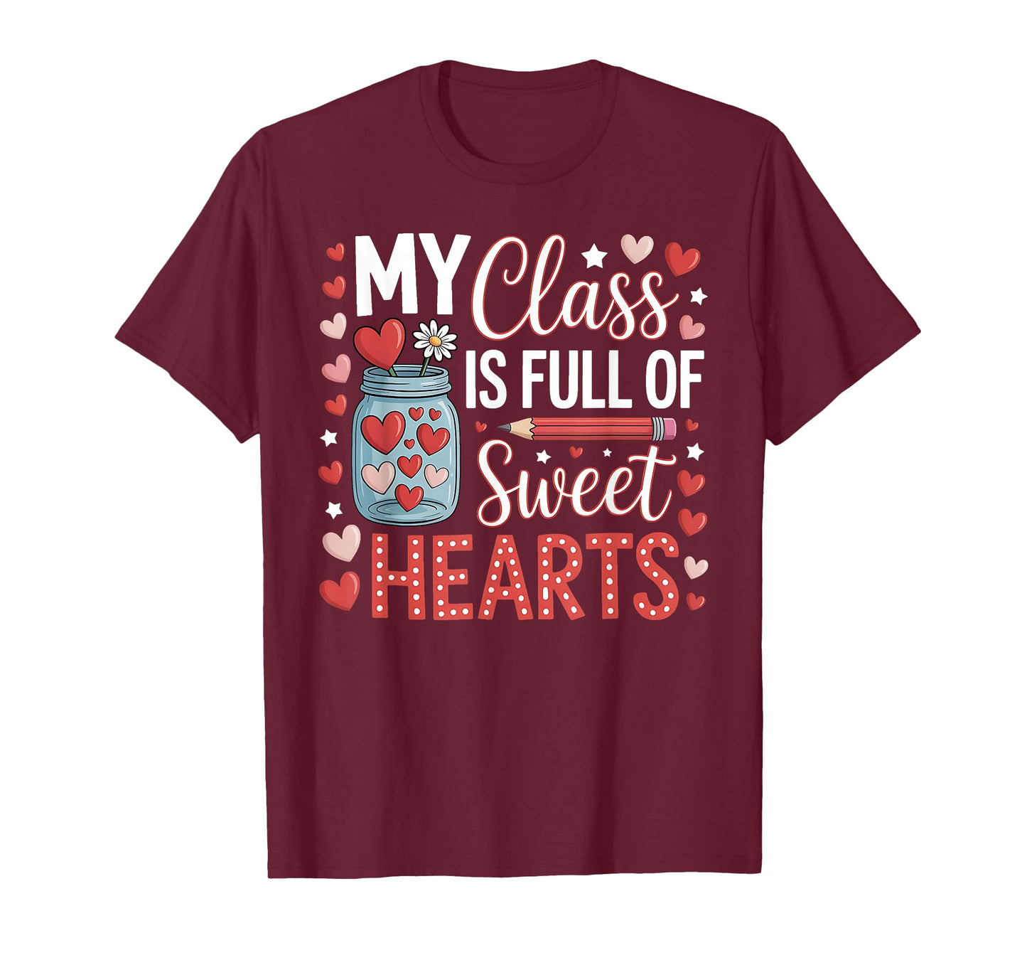 My Class is Full of Sweet Hearts Teacher Valentines Day T-Shirt