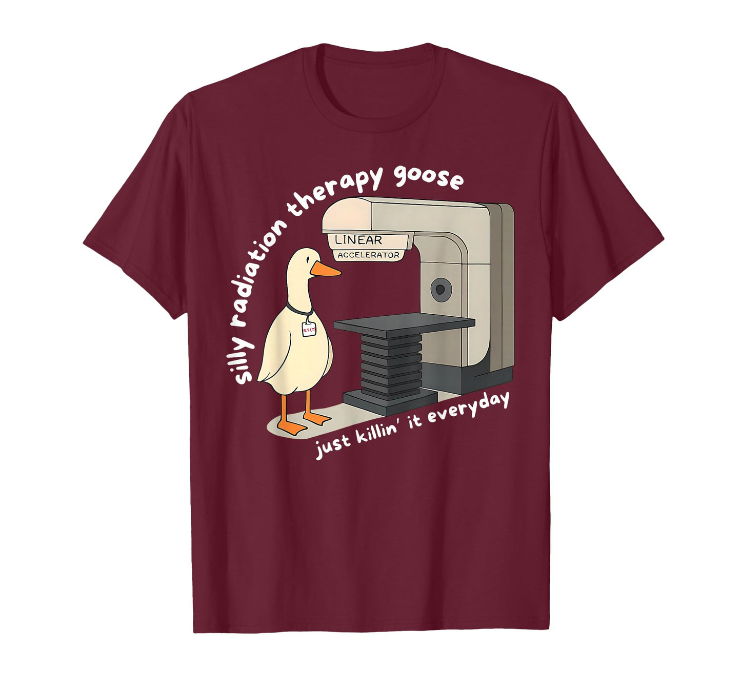 Funny Radiation Therapist Silly Goose Rad Therapy Oncology T-Shirt