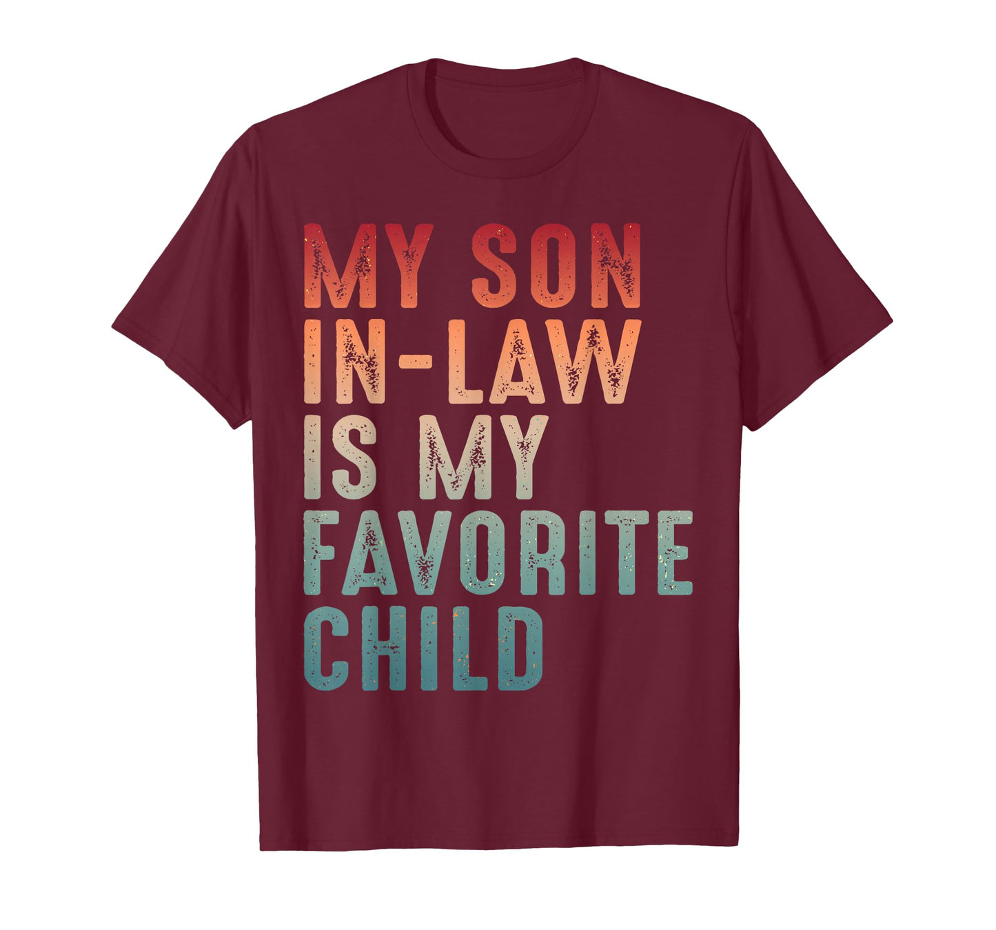 My Son in Law's My Favorite Child Family Humor Mother in Law T-Shirt