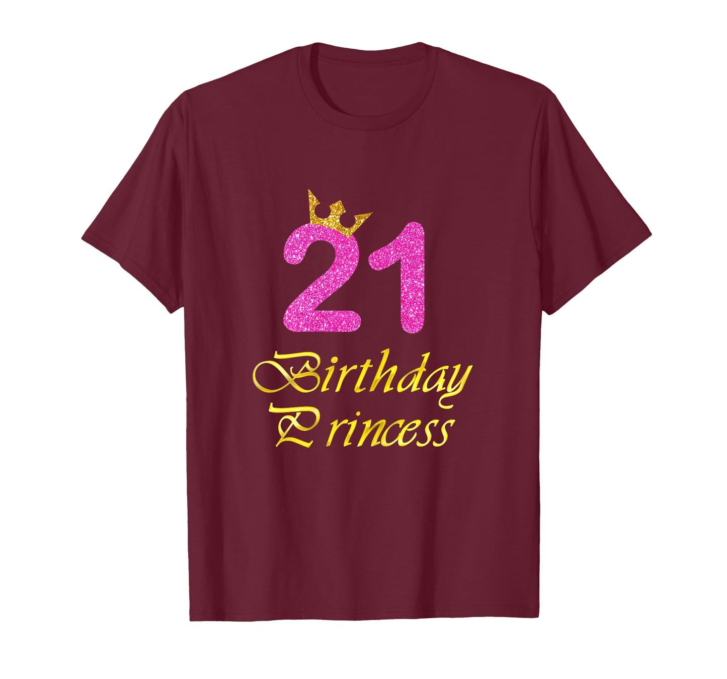 21st Birthday Gift Girl Princess Tee for 21 Years Old T-Shirt