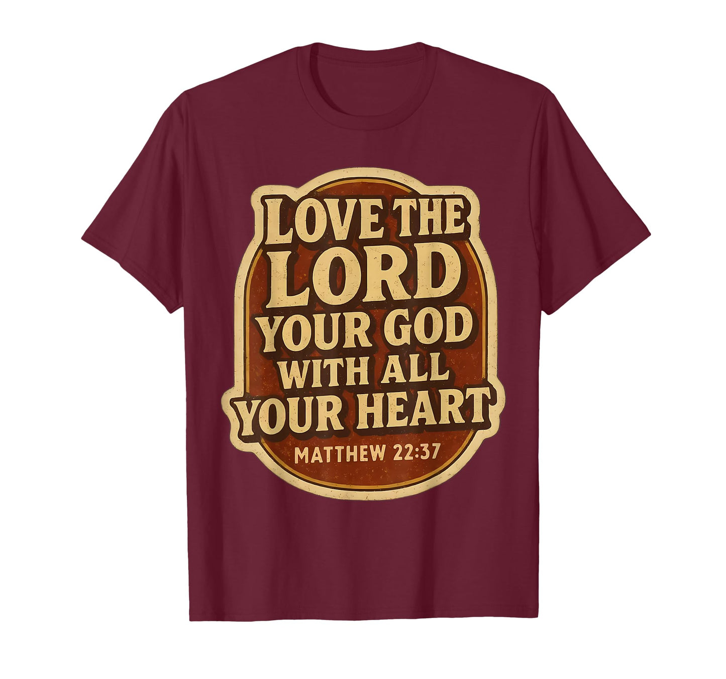 Love The Lord Your God with All Your Heart Christian Bible T-Shirt