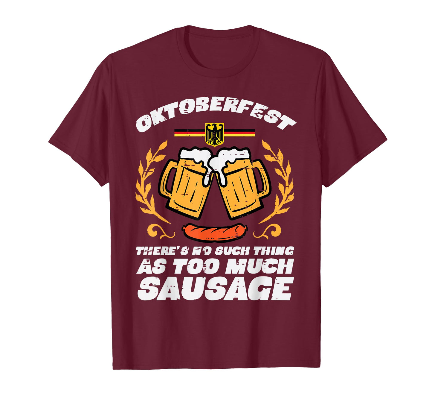 Oktoberfest No Such Too Much Sausage Funny German Men Women T-Shirt