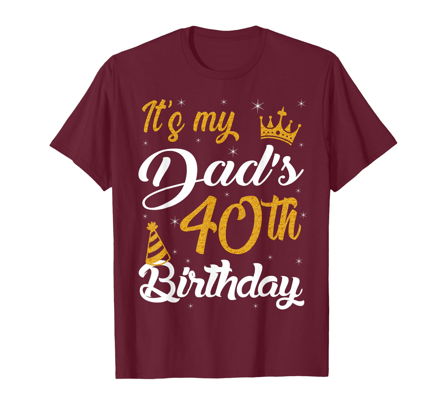 Happy It's My Dad's 40th Birthday 1985 40 Years Old T-Shirt