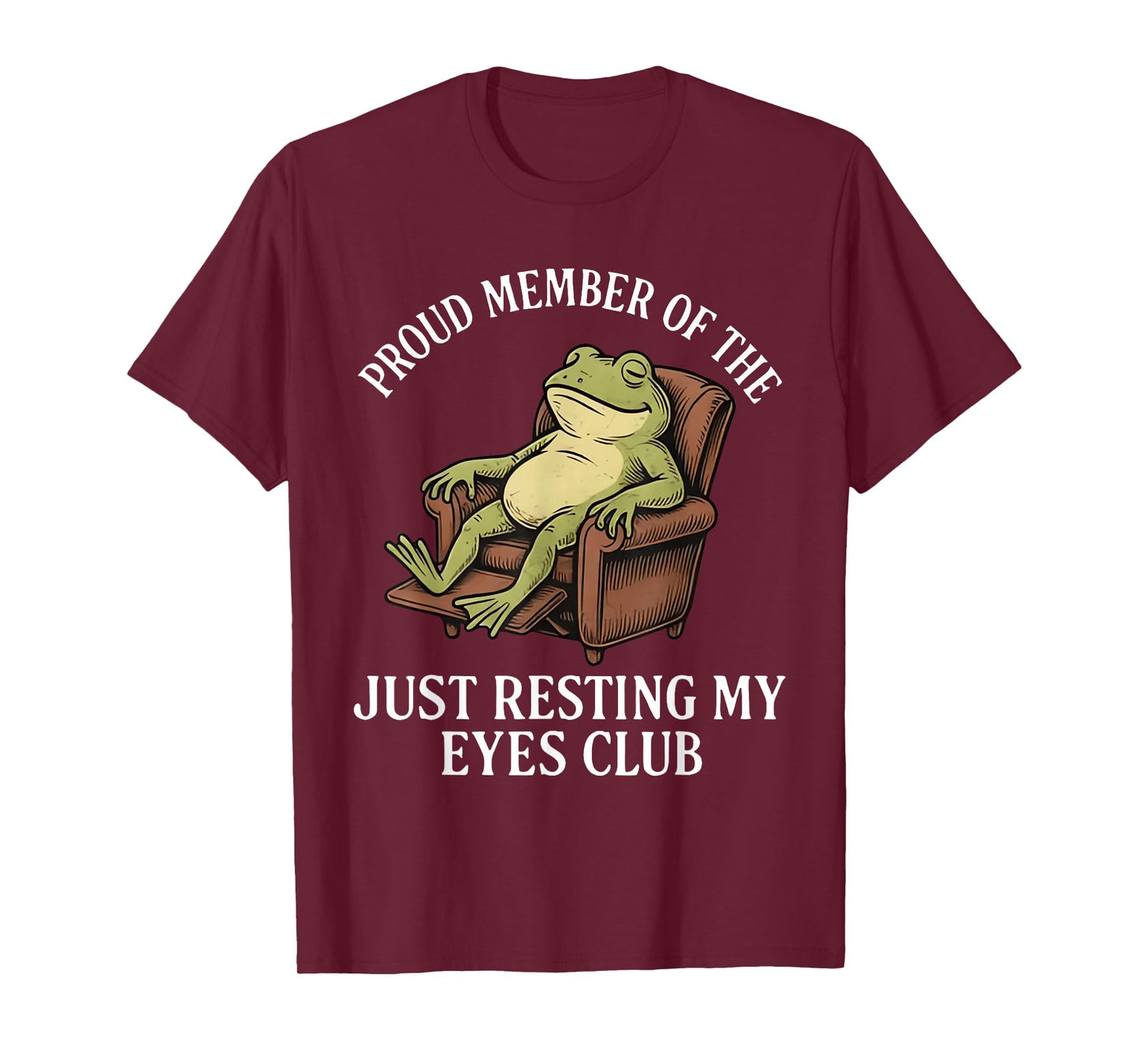Proud Member of The Just Resting My Eyes Club Frog T-Shirt