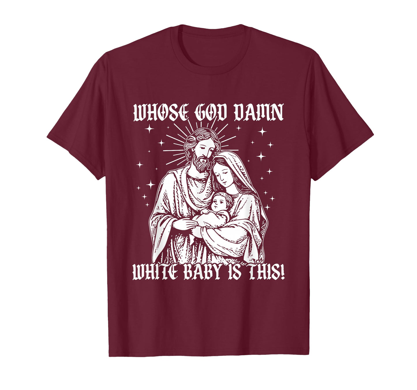 Whose God Damn White Baby is This, Funny Christian God Meme T-Shirt