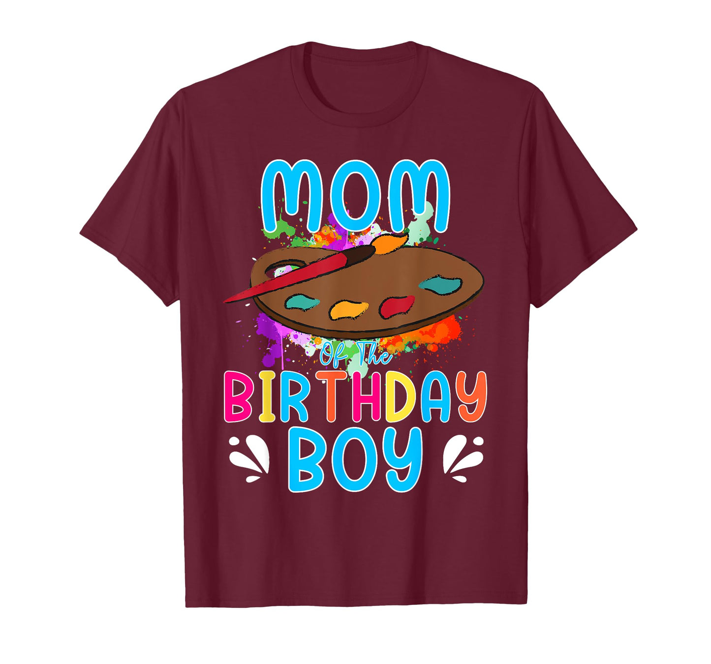 Mom of The Birthday Boy Kids Painting Art Paint Family Tee T-Shirt