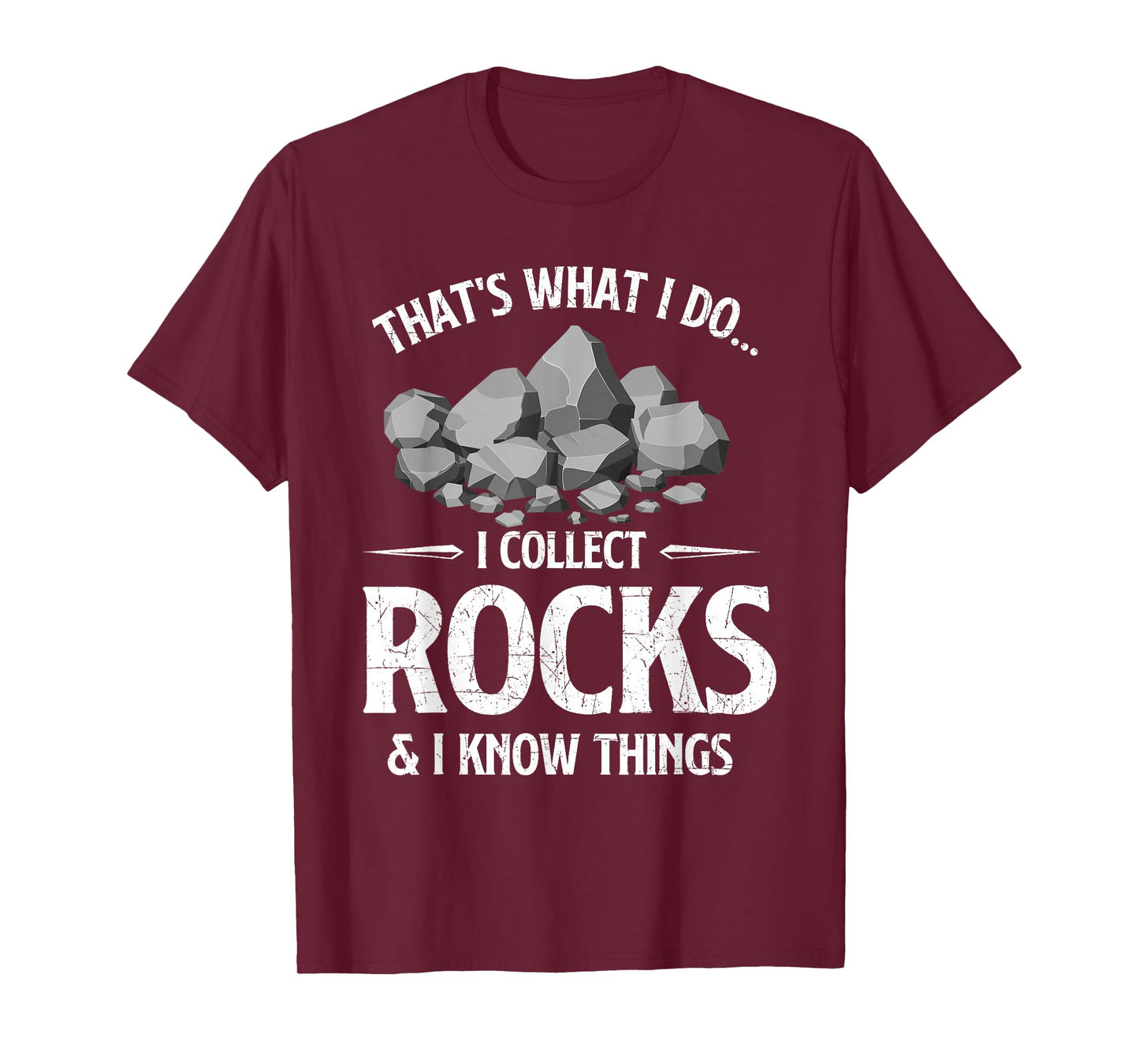 I Collect Rocks & I Know Things Rock Collector Geode Hunter T-Shirt