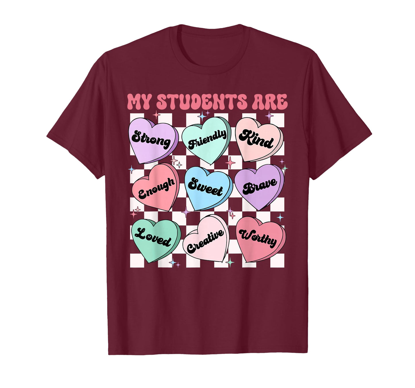 Conversation Hearts My Students are Teacher Valentine's Day T-Shirt