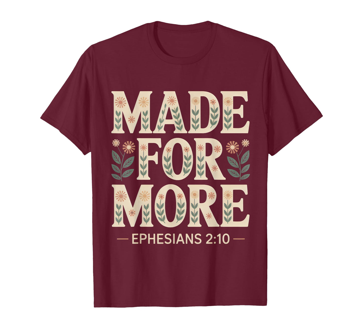 Made for More Ephesians 2:10 Bible Verse T-Shirt