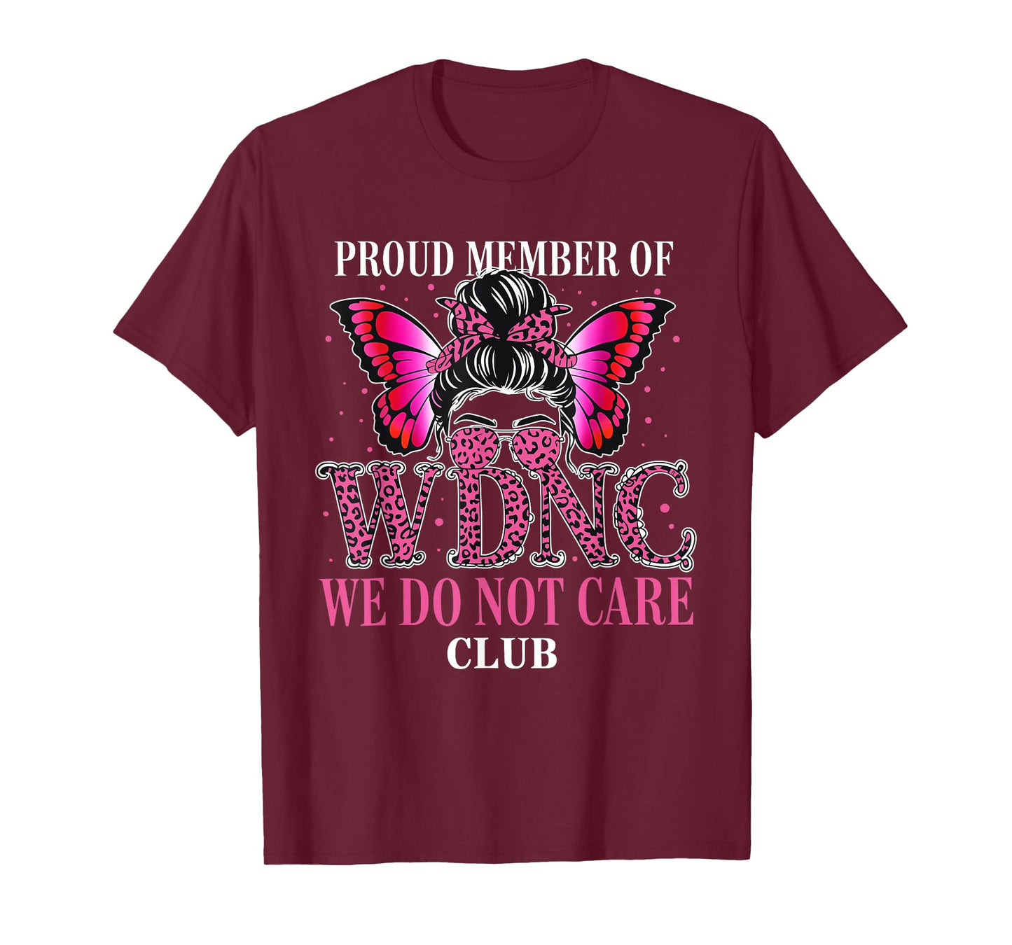Proud Member of WDNC We Do Not Care Club Funny Saying T-Shirt