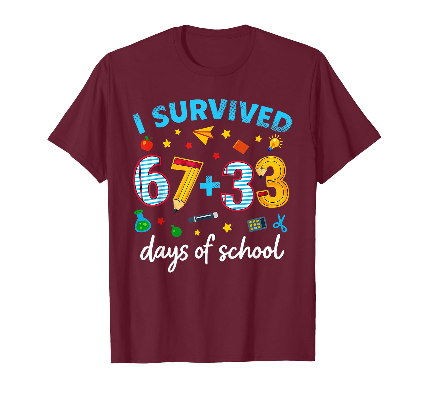 100th Day of School I Survived 67 33 Days of School T-Shirt