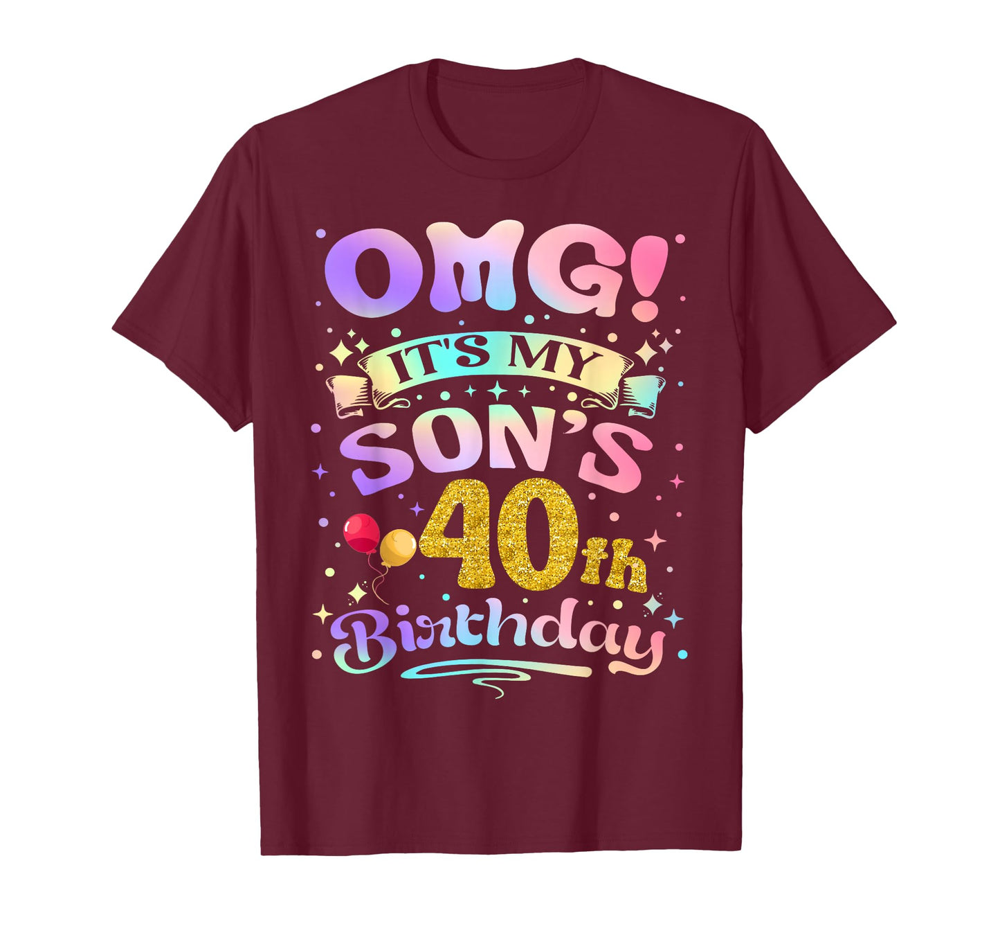OMG It's My Son's 40th Birthday Happy 40 Years Old T-Shirt