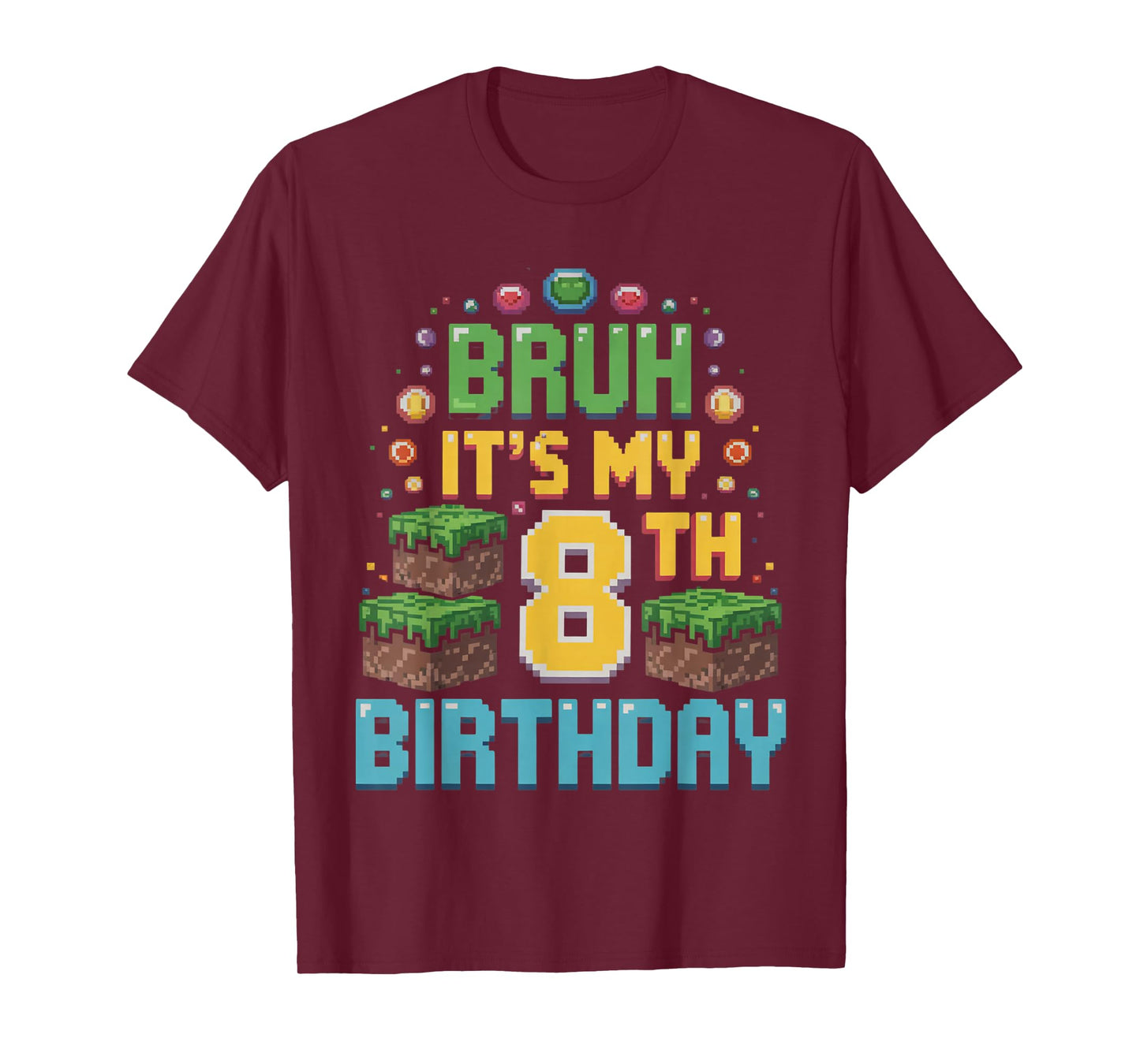 Bruh It's My 8th Birthday Pixel Game 8 Year Old Birthday Boy T-Shirt