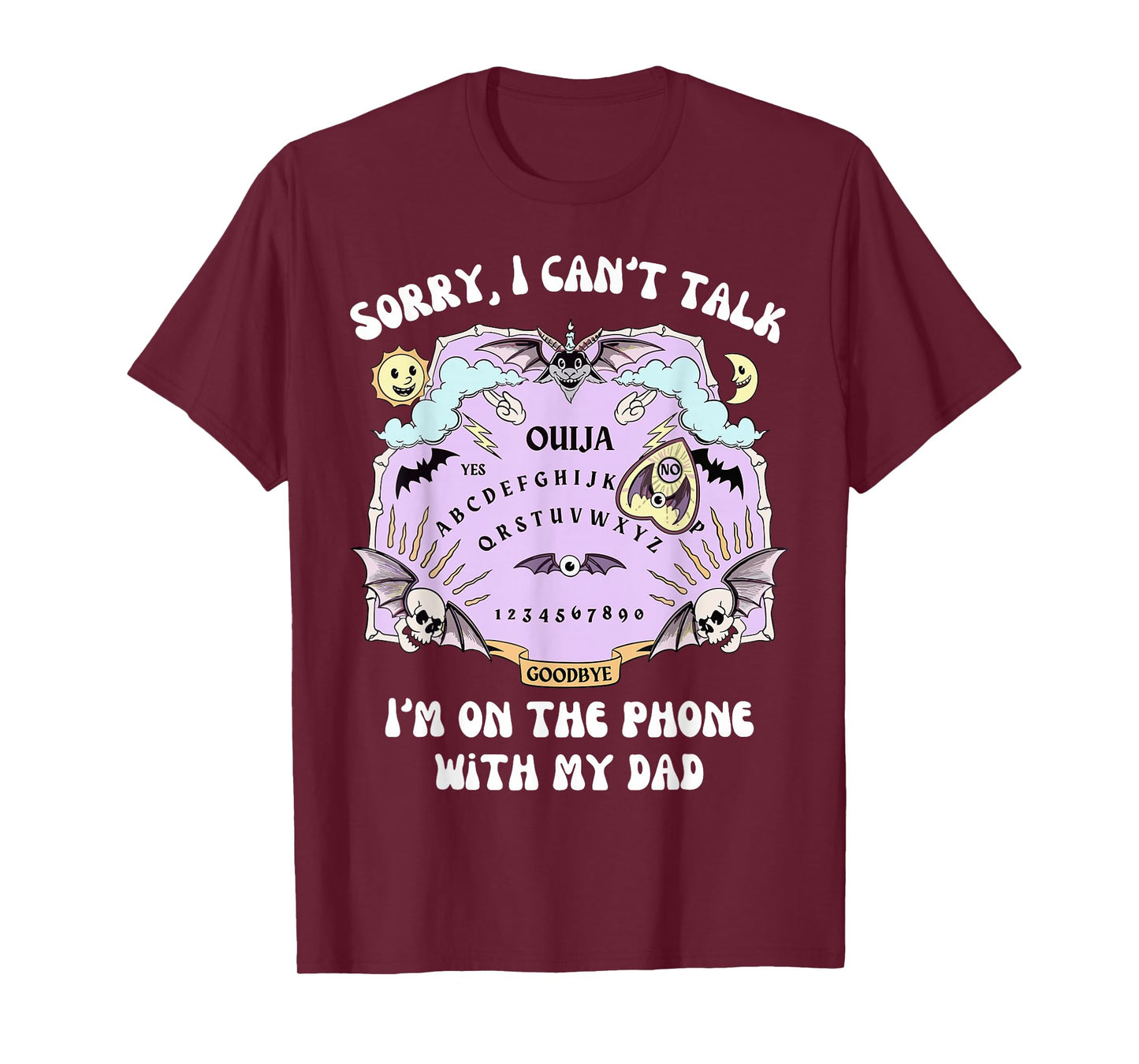 Fun Sorry I Cant Talk Im On The Phone with My Dad Halloween T-Shirt