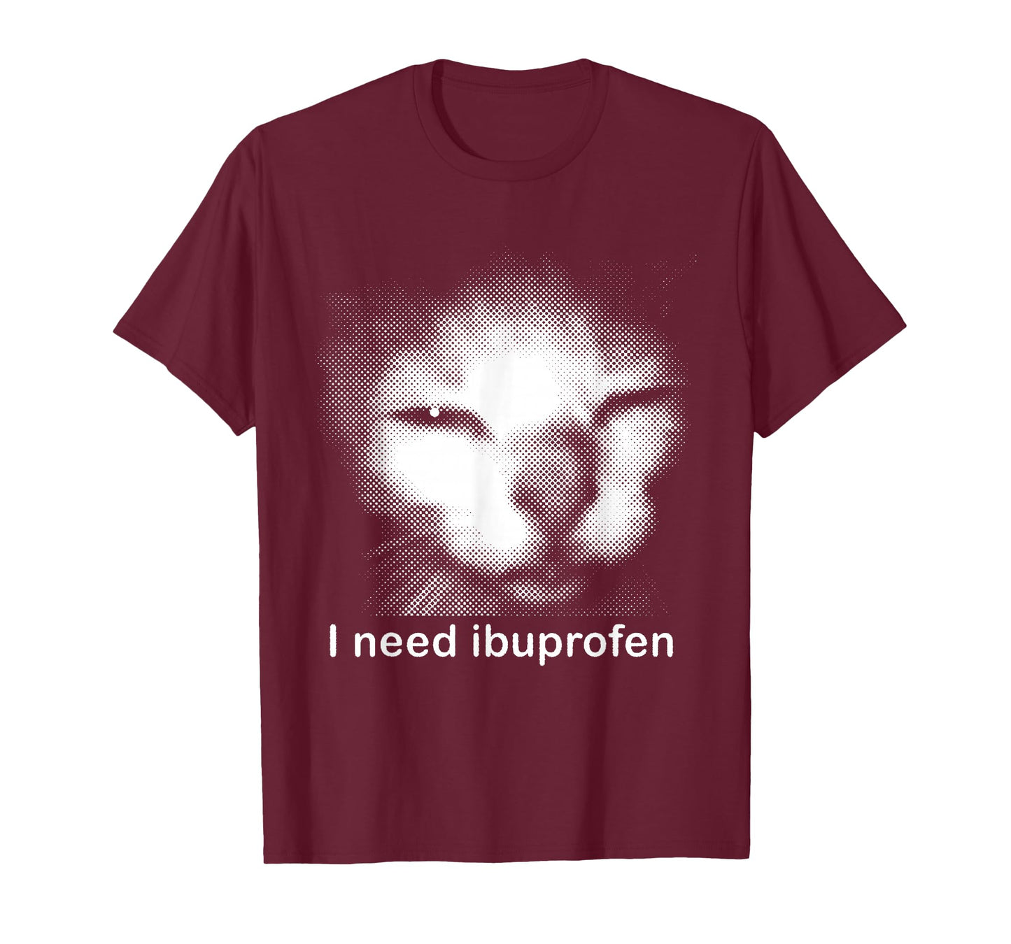 I Need Ibuprofen Funny Silly Kitten Meme Ironic Stupid Cat T-Shirt
