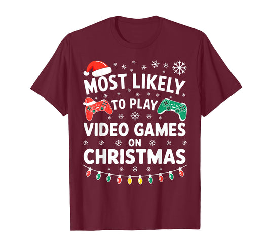 Most Likely to Play Video Games On Christmas Shirt Gamer T-Shirt