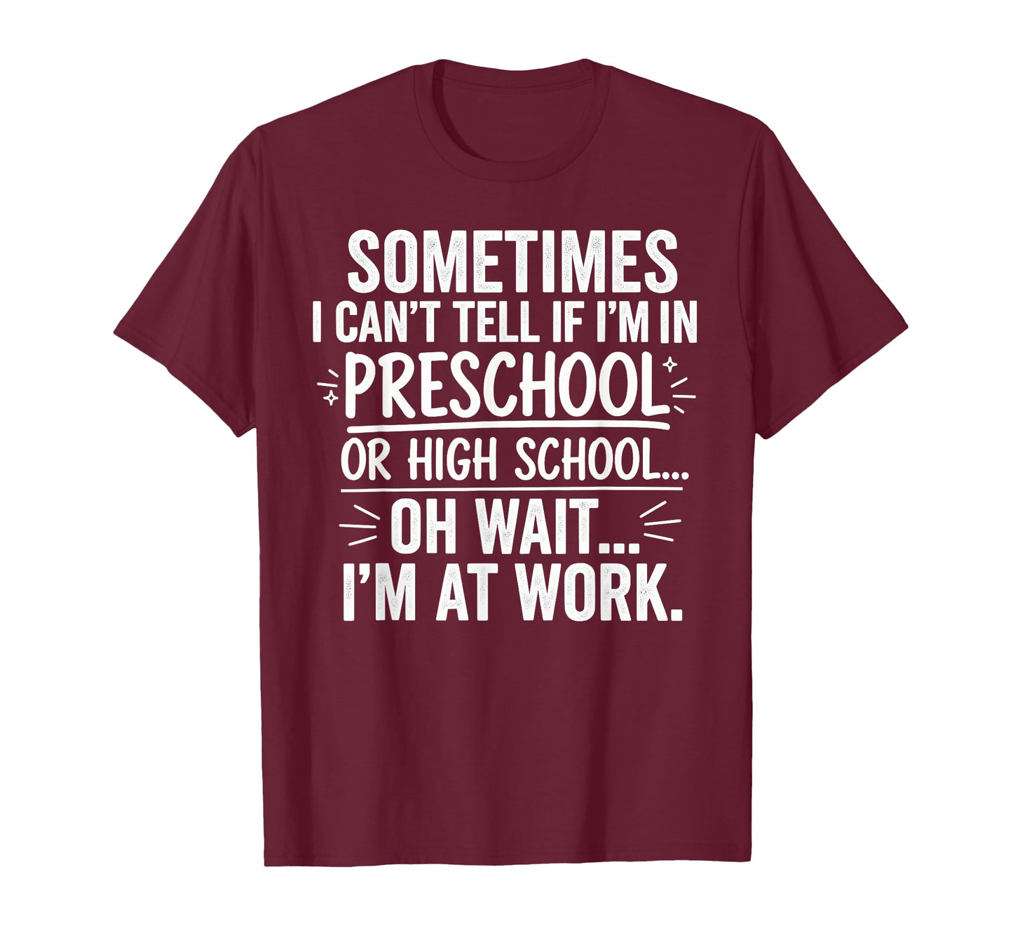 Sometimes I Can’t Tell Funny Office Quote for Coworkers T-Shirt