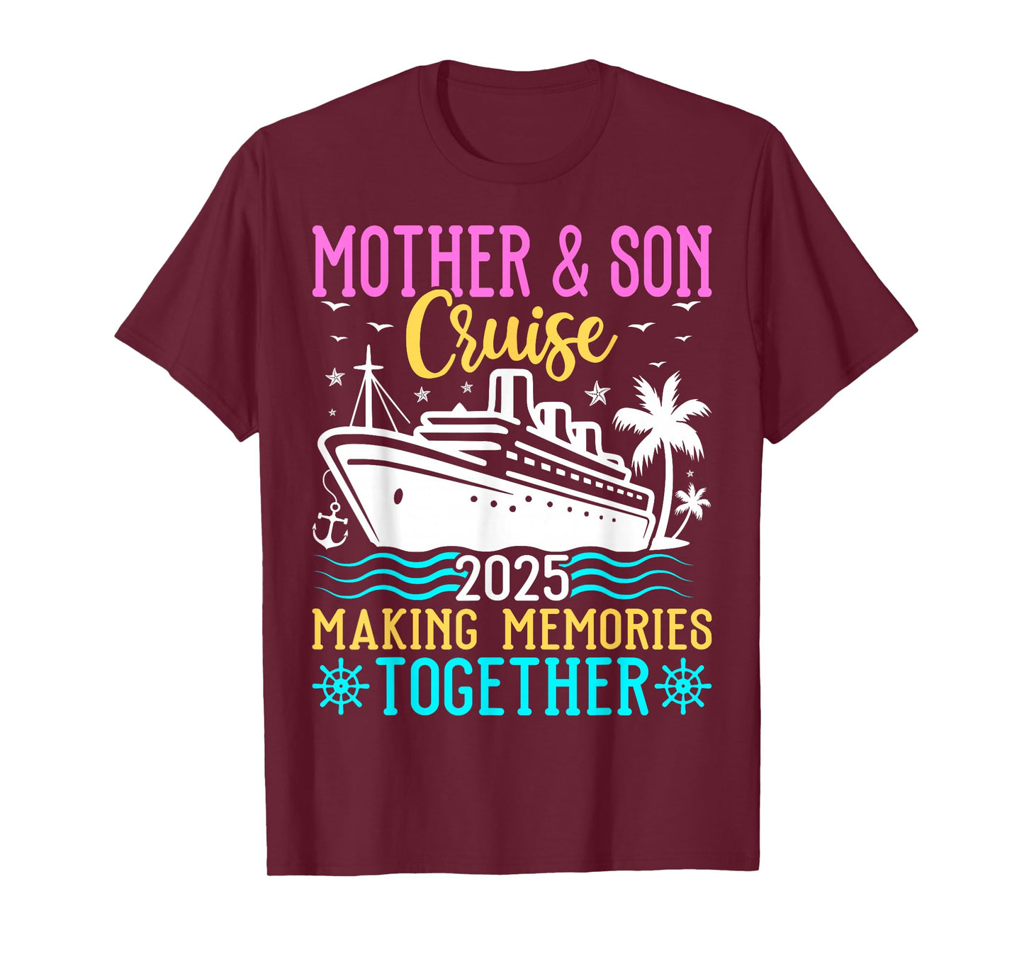 Mother & Son Cruise 2025 Making Memories - Cruising Lover T-Shirt