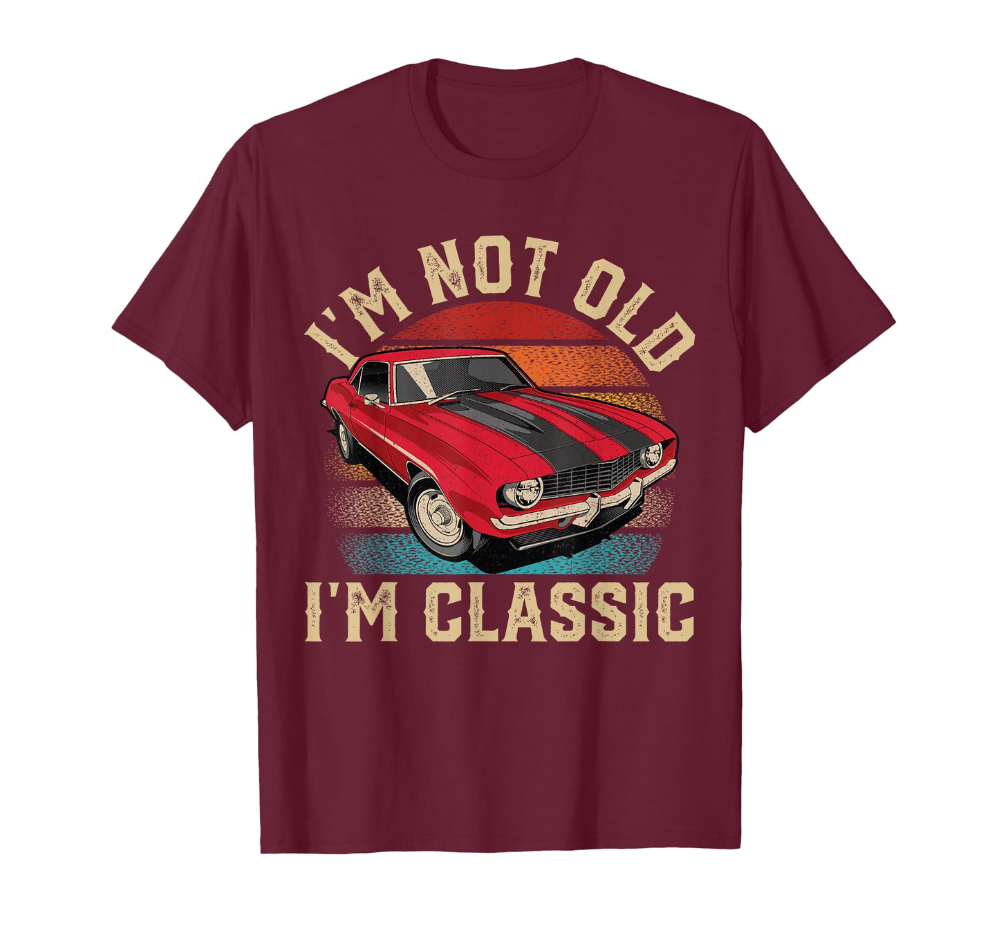 I'm Not Old I'm Classic Father's Day Vintage Car Men Dad T-Shirt
