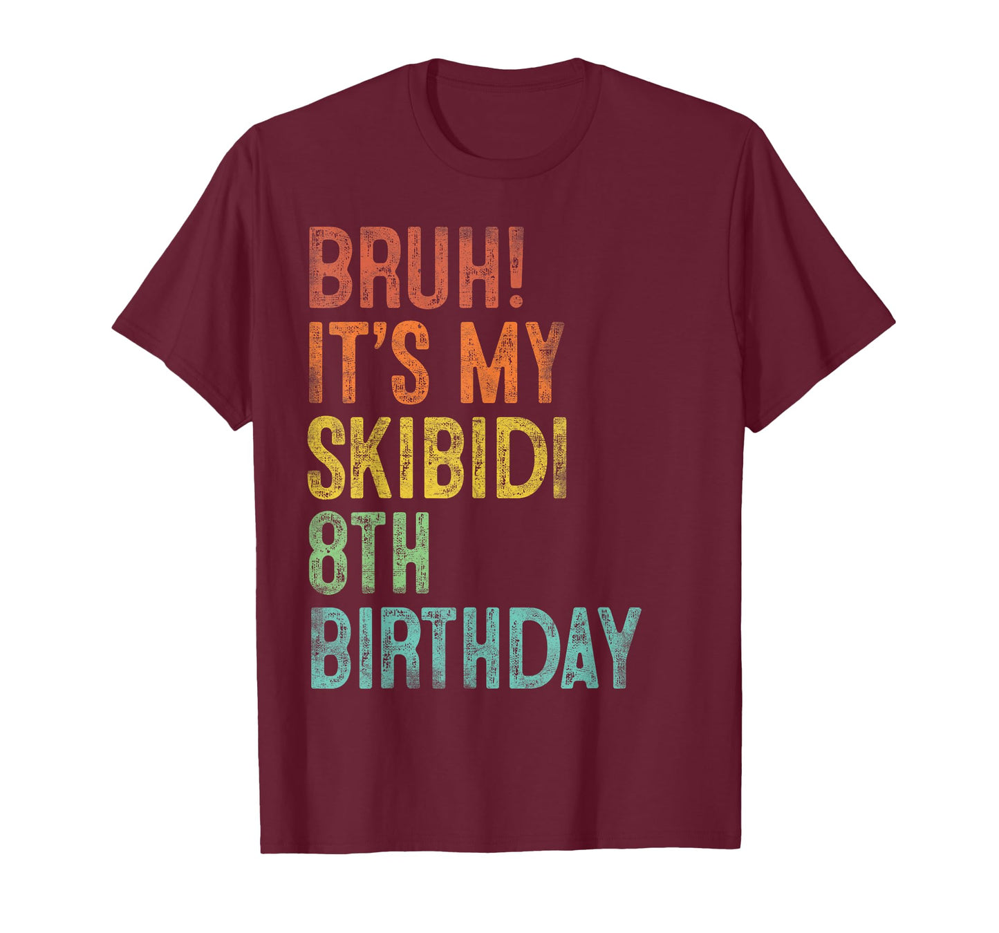 Bruh It's My Skibidi 8th Birthday Gifts 8 Years Old Boys T-Shirt