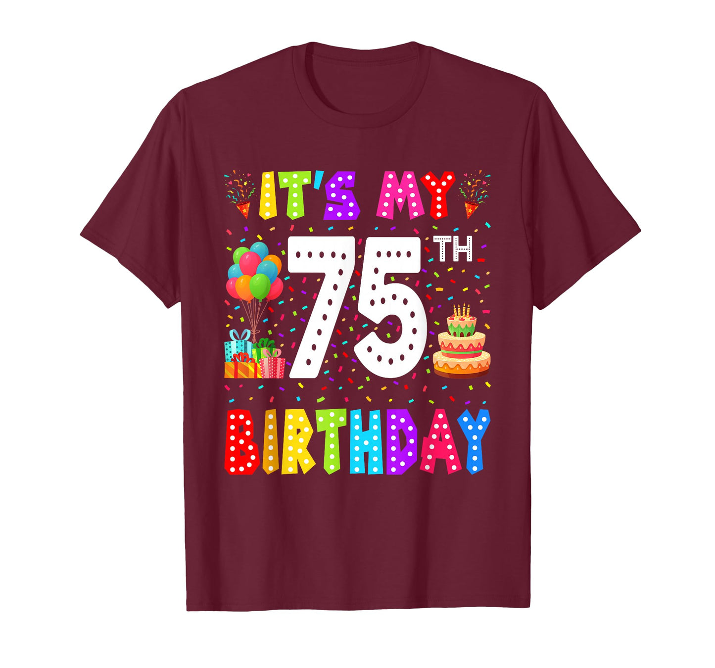 It's My 75th Birthday 75 Year Old Funny Bday Gifts Men Women T-Shirt