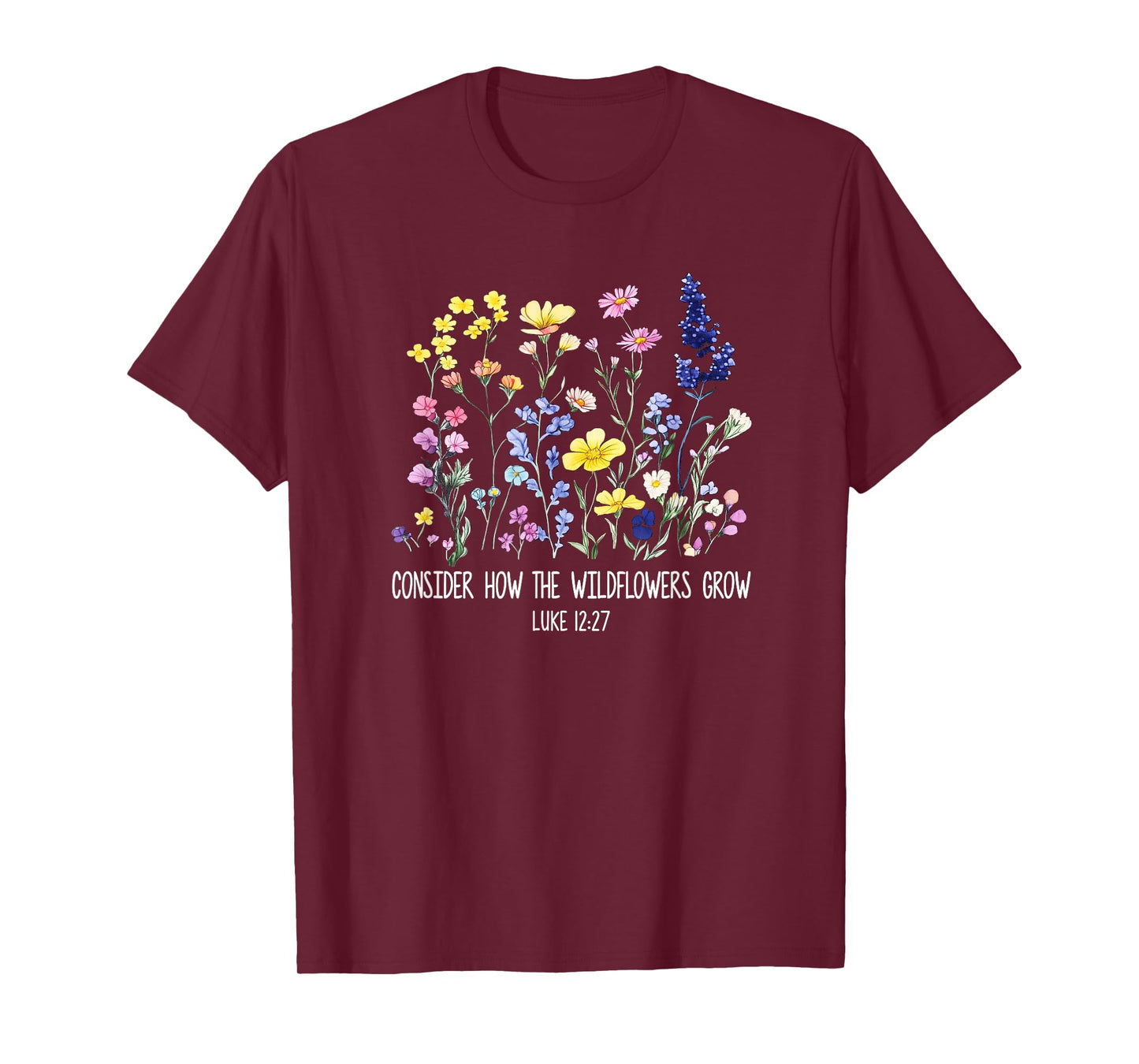 Consider How The Wildflowers Grow Jesus God Christian Women T-Shirt
