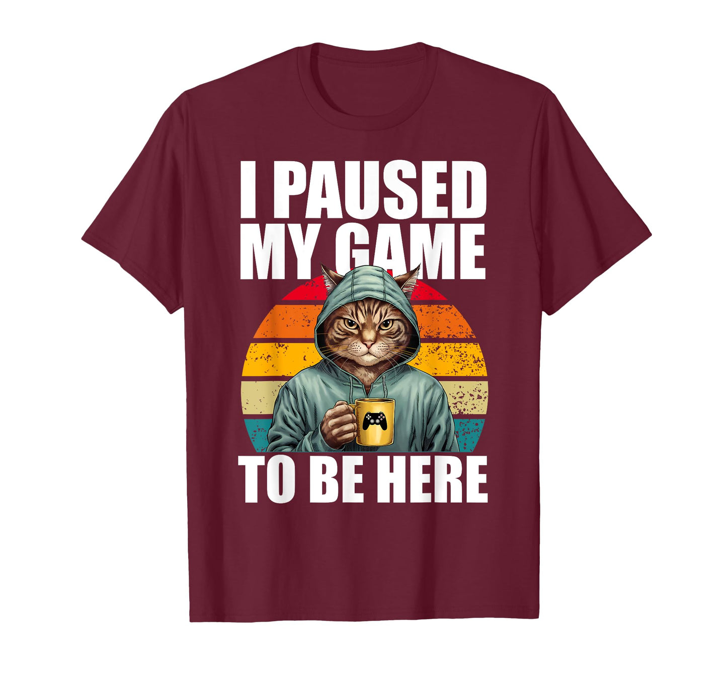 Funny Video Gaming Pc Gamer I Paused My Game To Be Here Cat T-Shirt