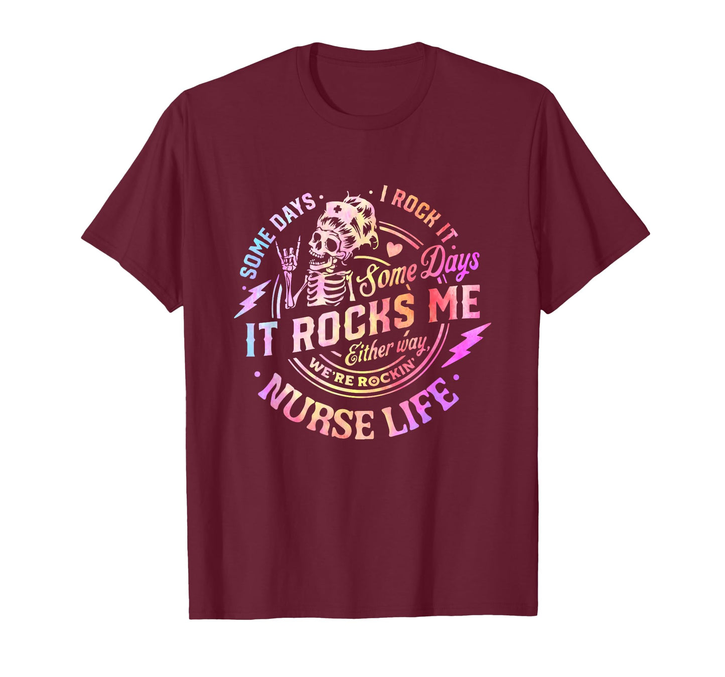 Tie Dye Some Days I Rock It Some Days It Rocks Me Nurse Life T-Shirt