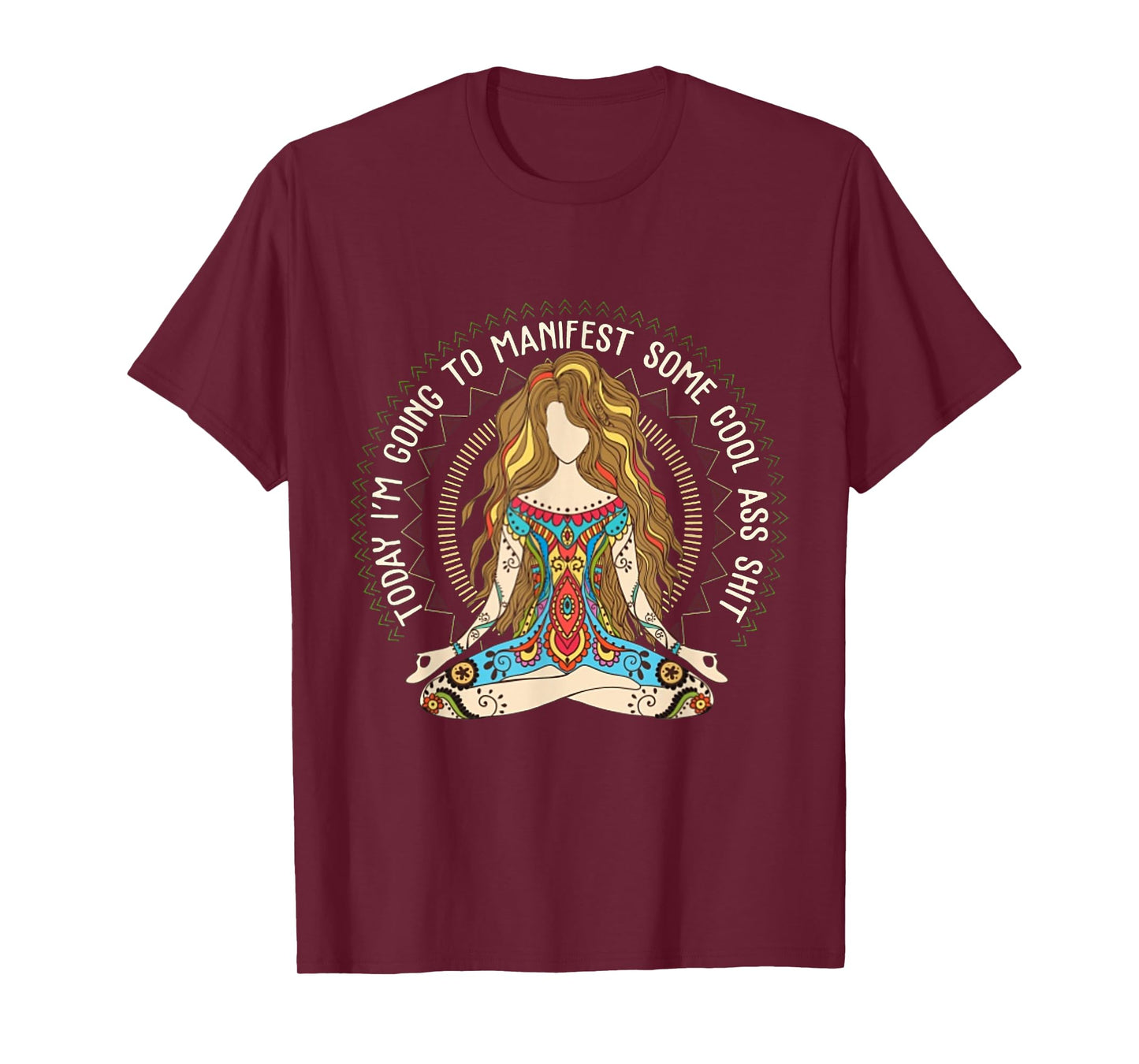 Today I'm Going To Manifest Some Cool Ass Shit T-Shirt T-Shirt