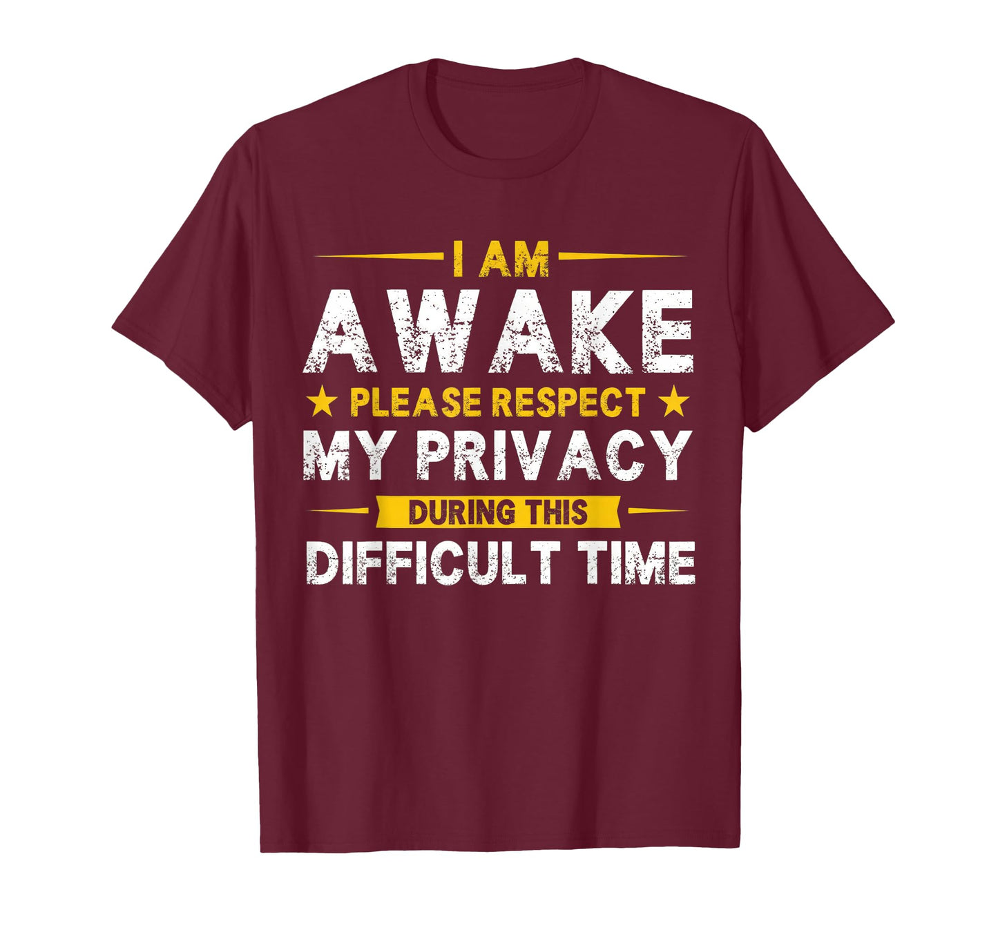I Am Awake Please Respect My Privacy Funny Sarcastic T-Shirt
