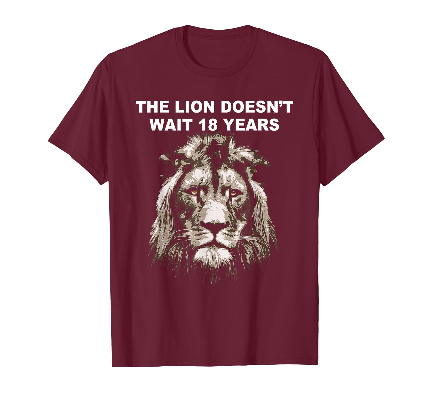 The Lion Doesn't Wait 18 Years Funny T-Shirt