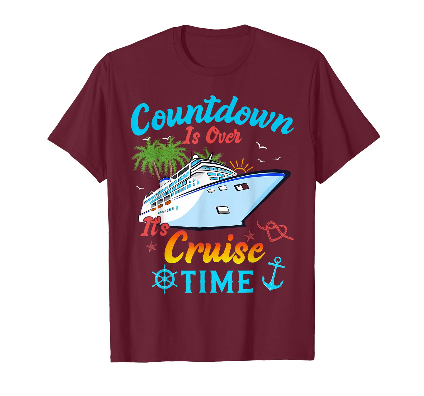 Countdown Is Over It's Cruise Time Men Women Cruise Ship T-Shirt