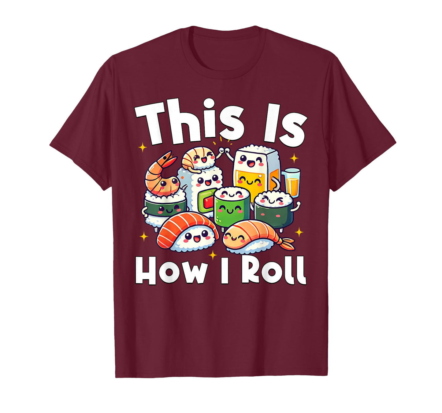 This is How I Roll Funny Japanese Sushi Food Men Women Gifts T-Shirt