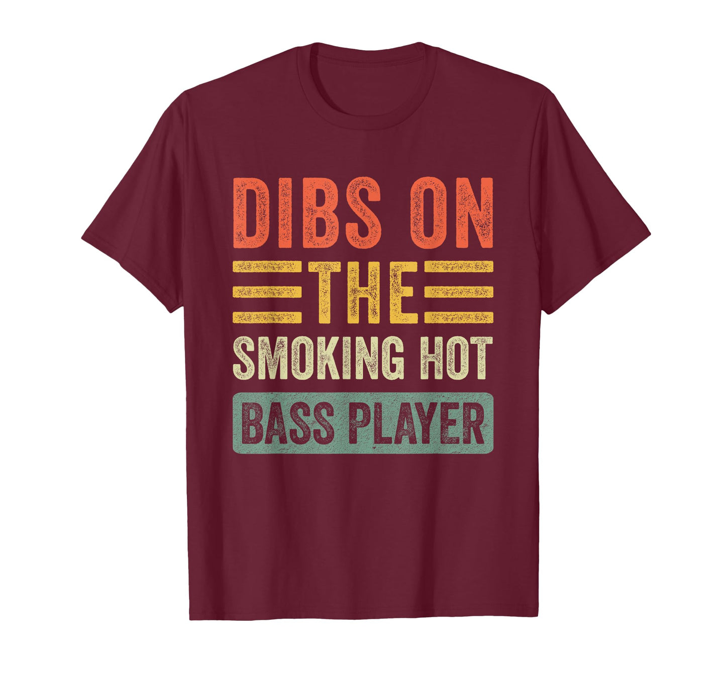Dibs on The Smoking Hot Bass Player Funny Wife Girlfriend T-Shirt