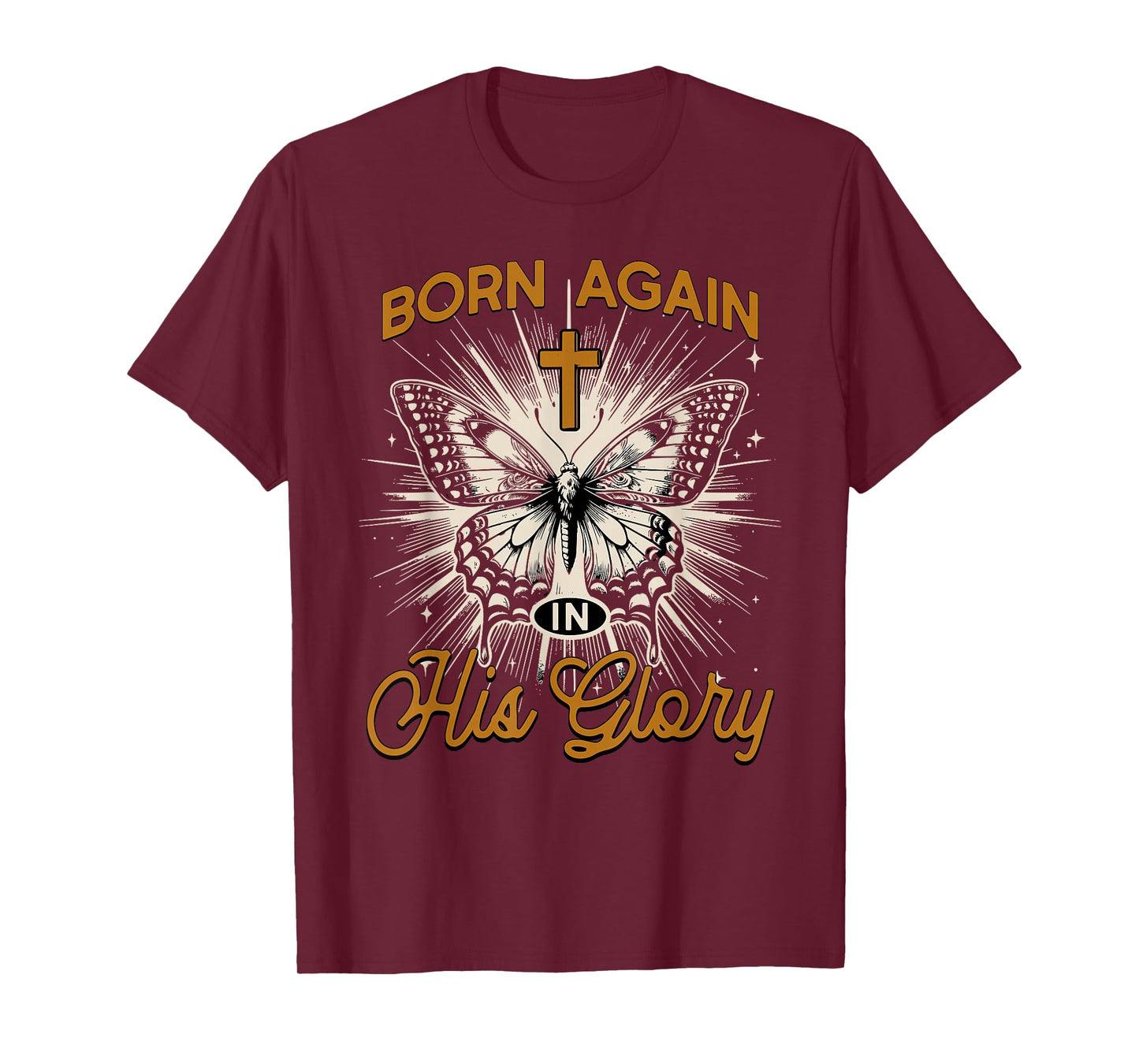 Born Again in His Glory - Christian T-Shirt