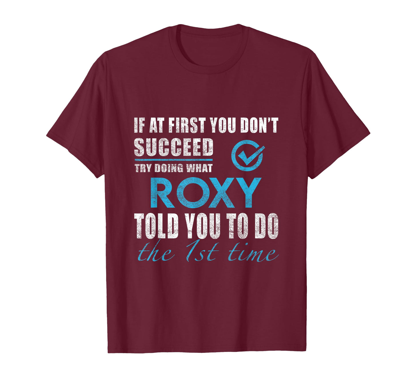 Roxy Name - Try What Roxy Told You To Do T-Shirt