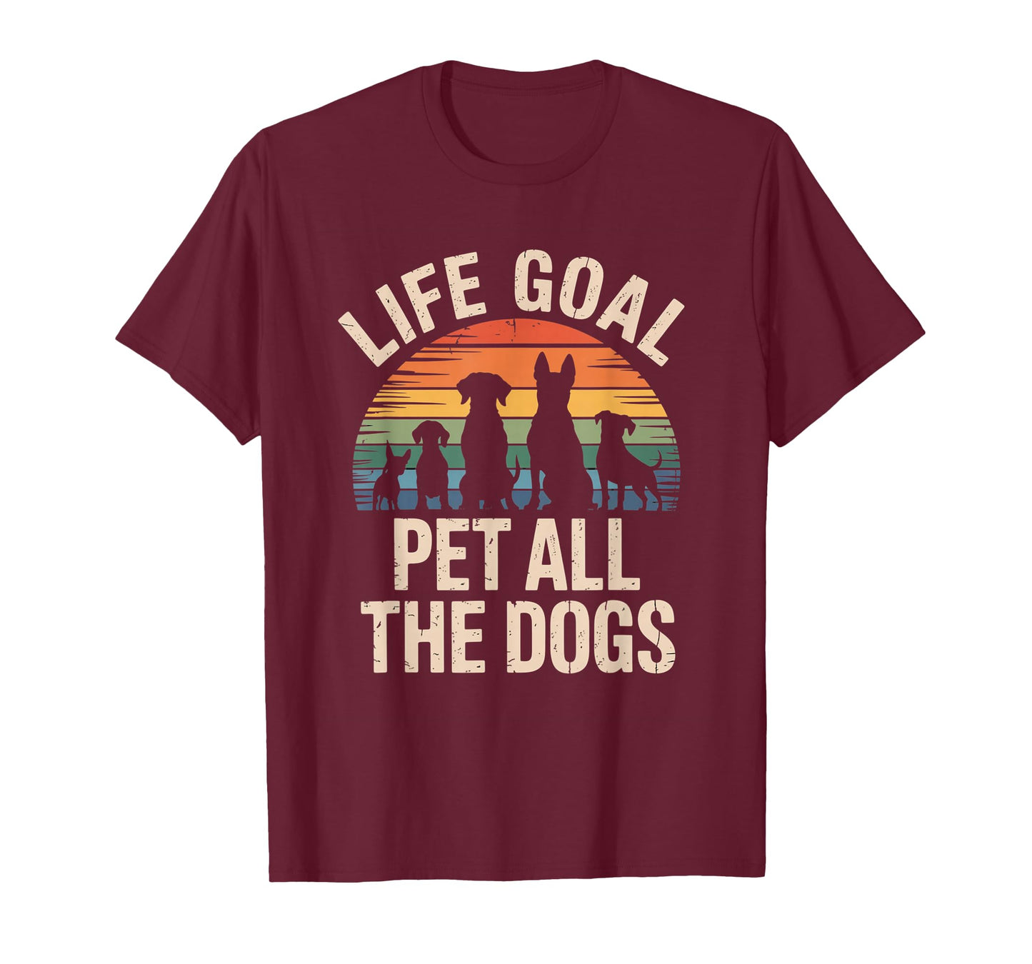 Life Goal Pet All The Dogs Funny Animal Parent for Women Men T-Shirt