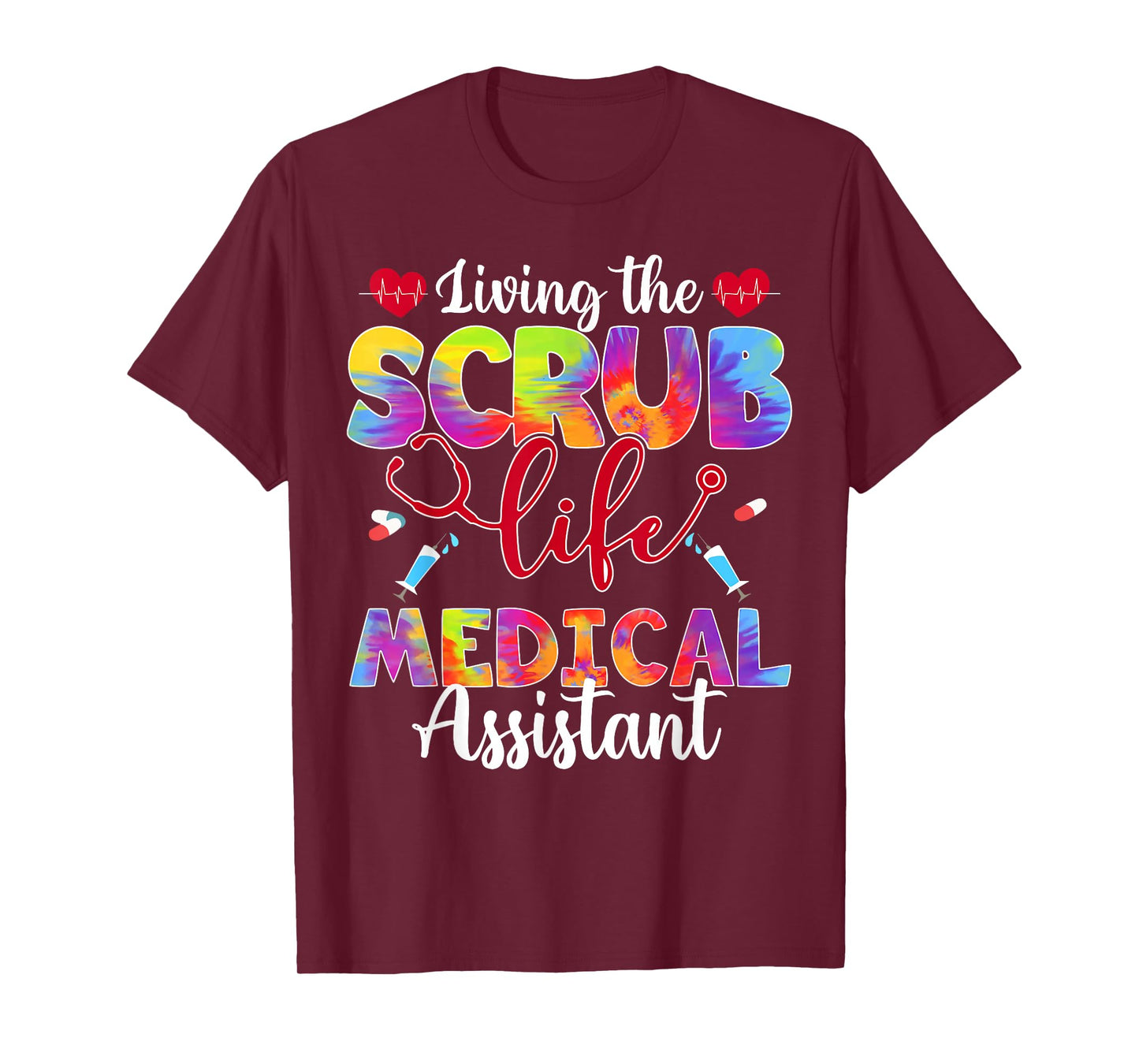 Living The Scrub Life Tie Dye Hippie Medical Assistant T-Shirt