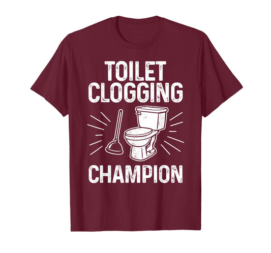 Toilet Clogging Champion Funny Graphic Toilet Clogging T-Shirt