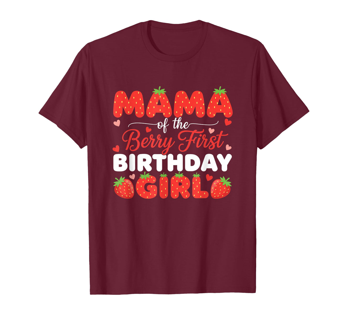Mom Mama of The Berry First Birthday Girl Strawberry Party T-Shirt