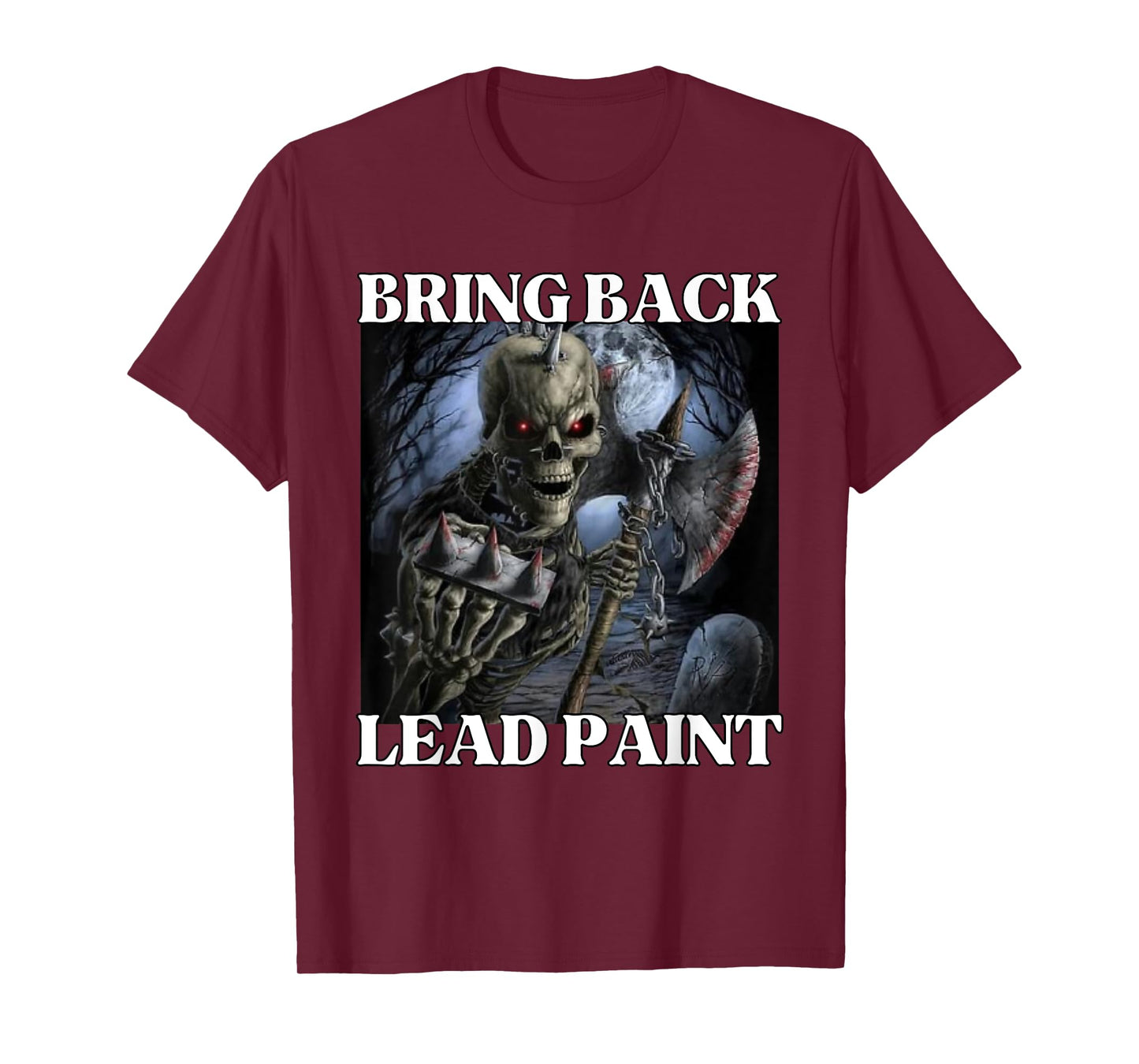 Bring Back Lead Paint Funny Cringe Hard Skeleton Meme T-Shirt