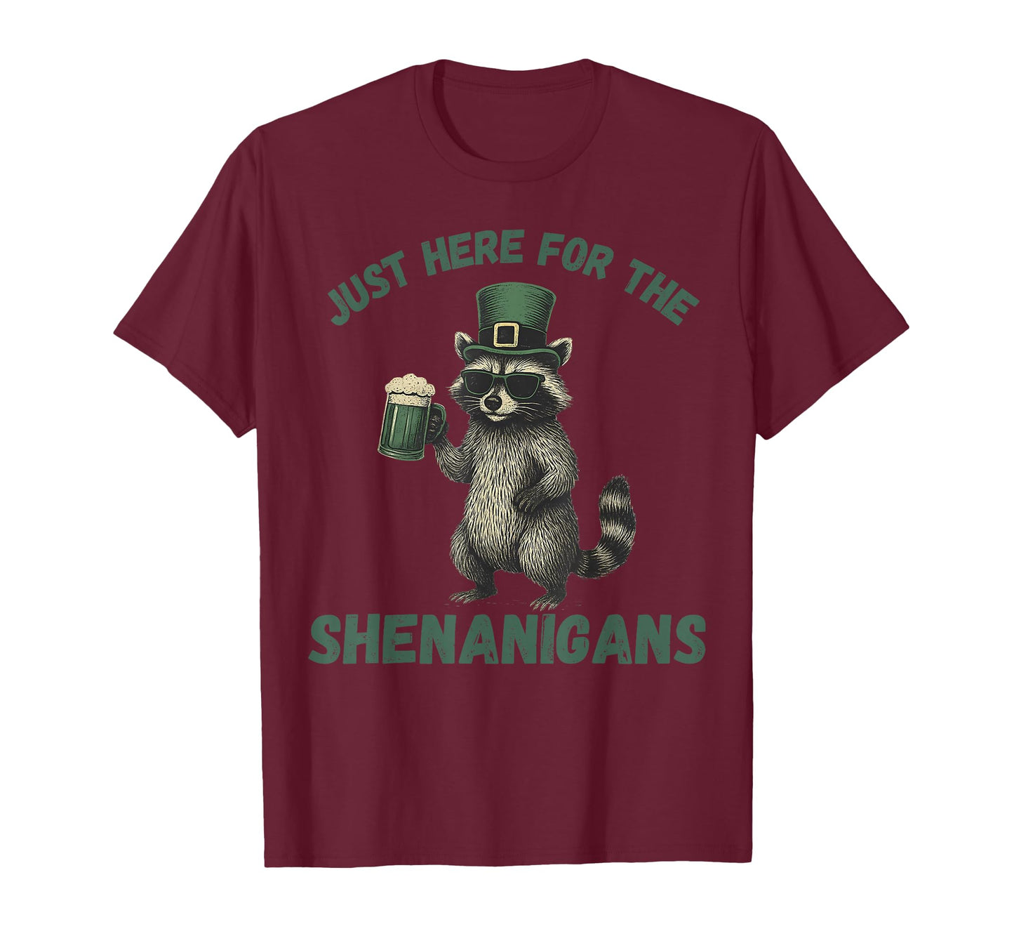 St Patricks Day Just Here for The Shenanigans Mens Womens T-Shirt