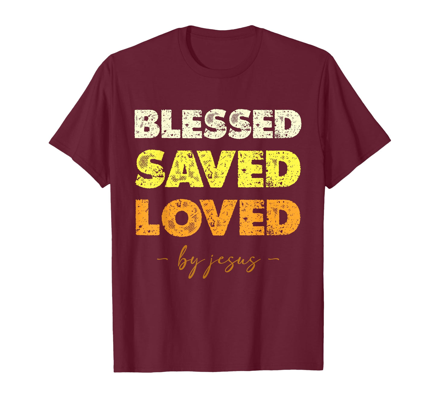 Blessed Saved Loved by Jesus Spiritual Message T-Shirt