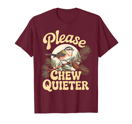 Please Chew Quieter Funny Bird Saying T-Shirt