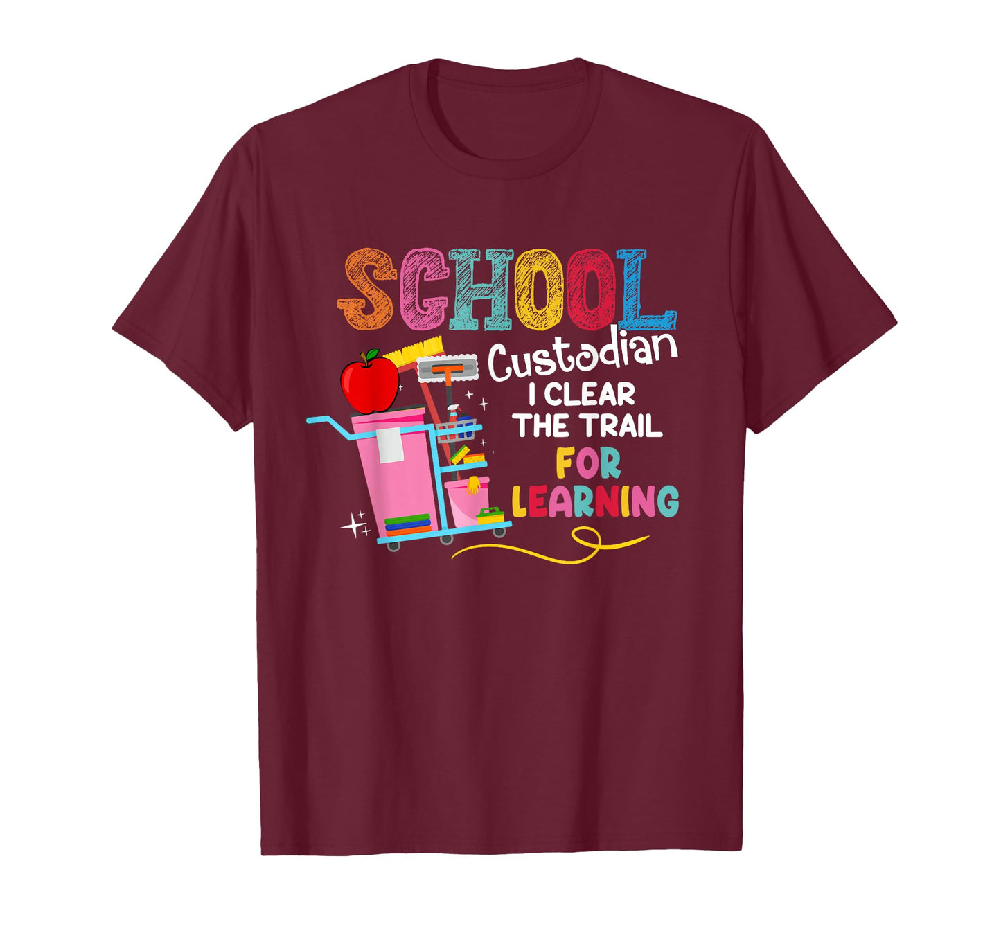 School Custodian I Clean The Trail For Learning Janitor T-Shirt