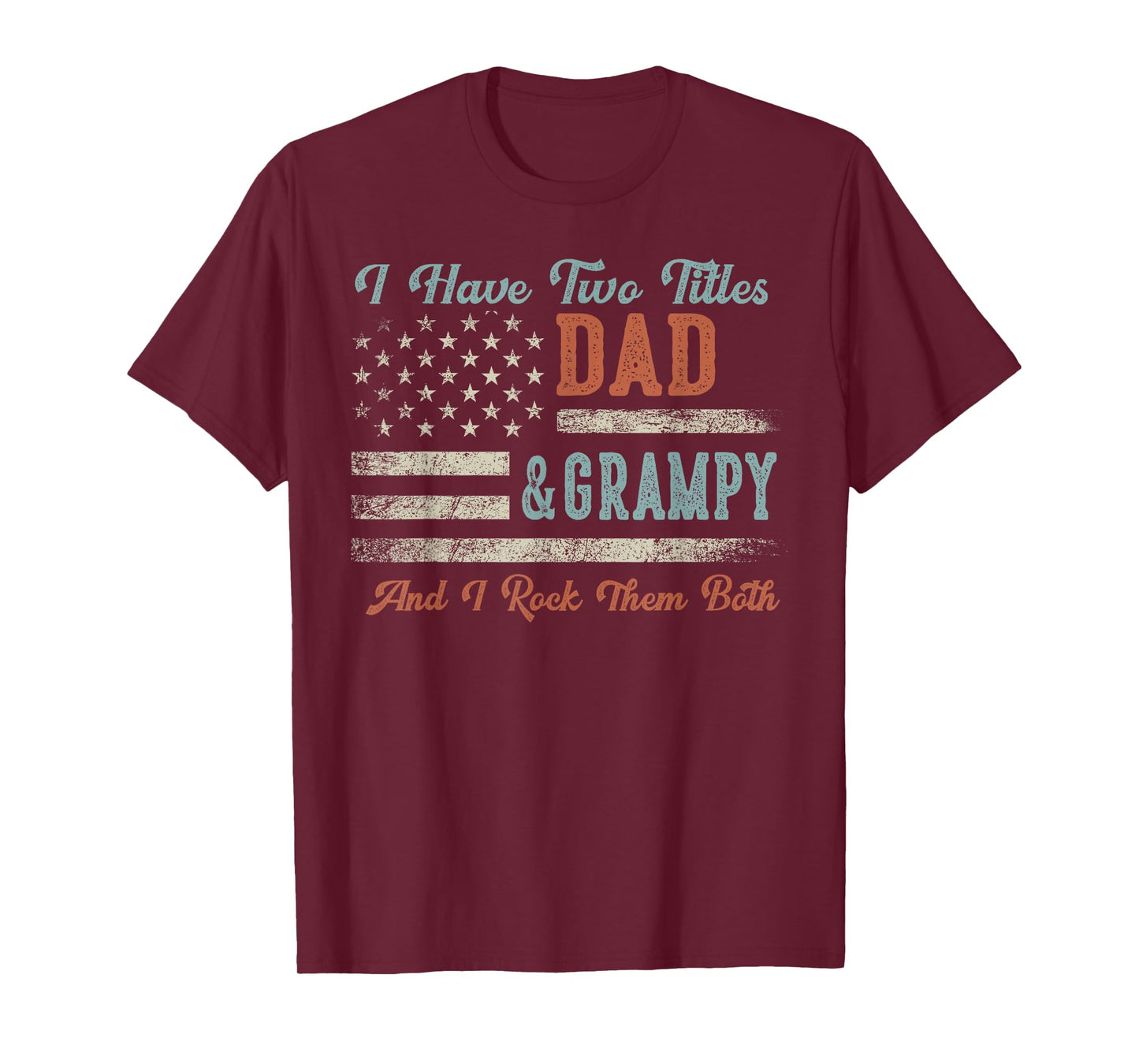 I Have Two Titles Dad & Grampy I Rock Them Both - Grampy T-Shirt