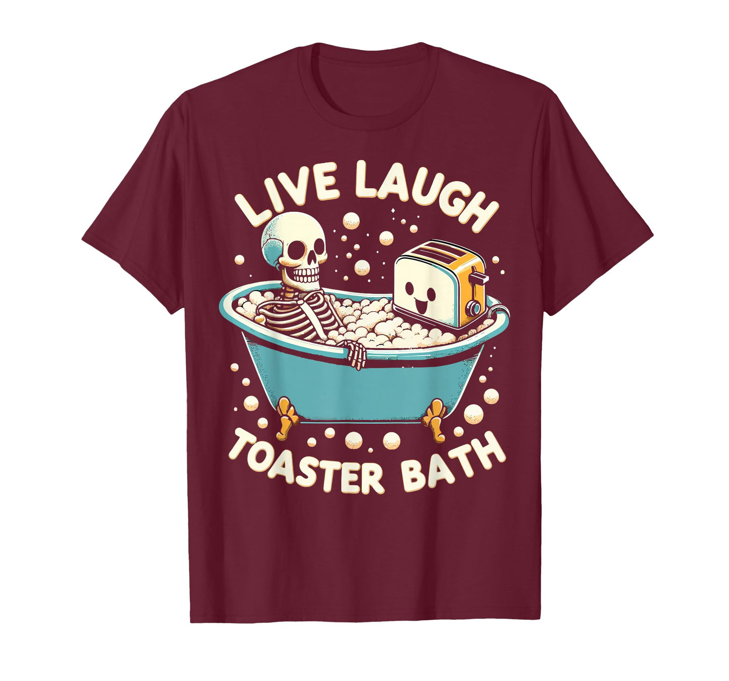 Live Laugh Toaster Bath T-Shirt