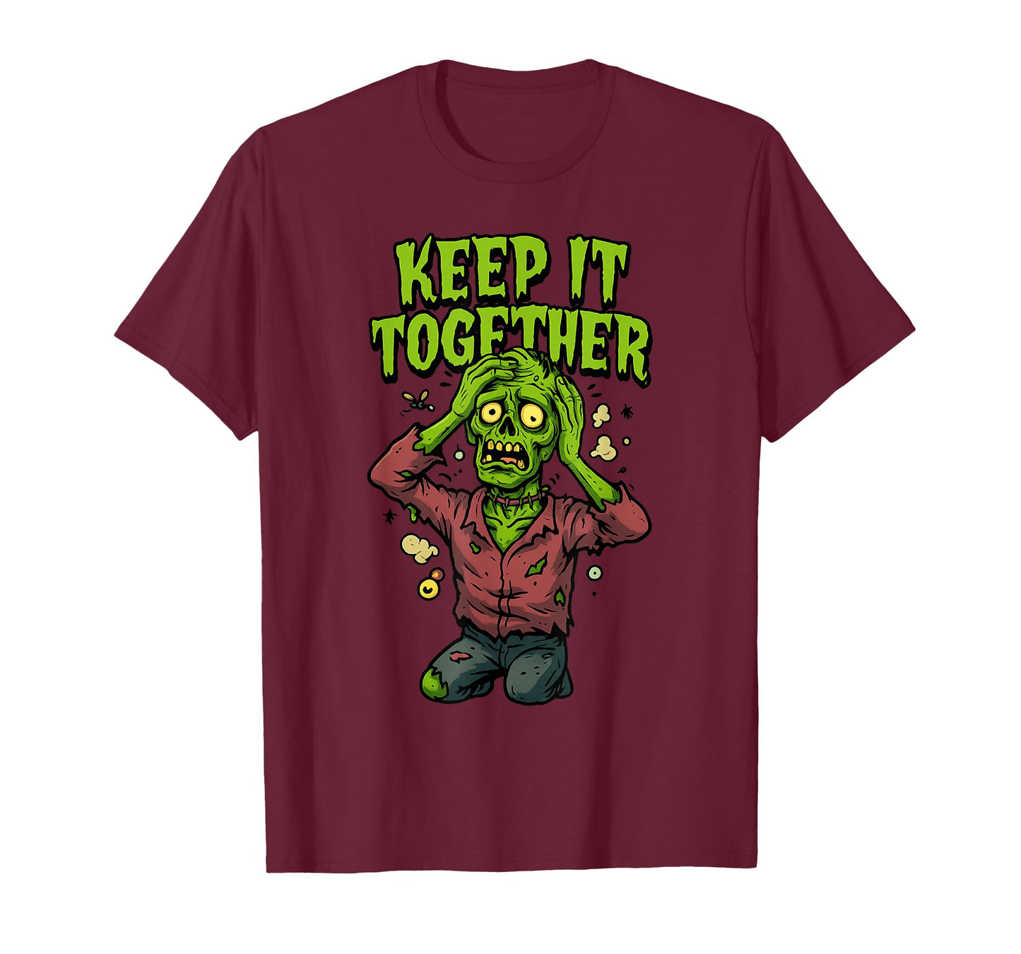 Keep It Together – Funny Zombie Pun Sarcastic T-Shirt