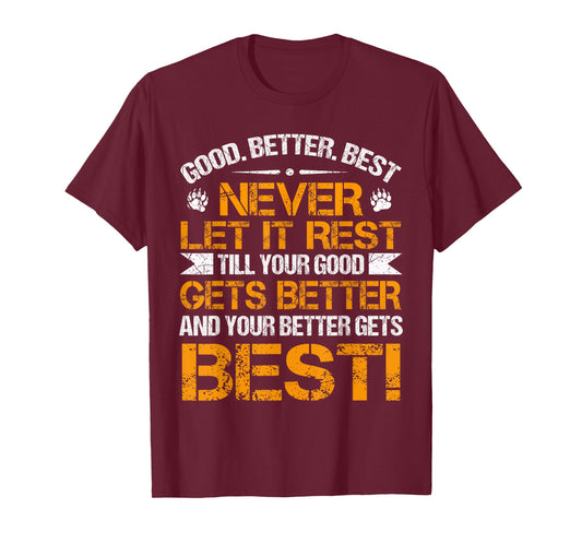 Good Better Best Never Let It Rest Motivation Saying Bears T-Shirt