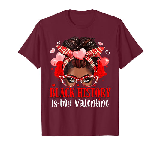 Black History is My Valentine Messy Bun African American T-Shirt